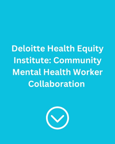 Deloitte Health Equity Institute: Community Mental Health Worker Collaboration